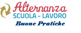 ALTERNANZA SCUOLA LAVORO - Buone Pratiche